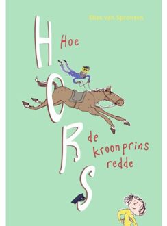 Zwijsen Uitgeverij Hoe Hors de kroonprins redde
