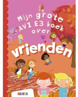 Zwijsen Uitgeverij Mijn Grote Avi E3 Boek Over Vrienden - Grote Avi-Boeken