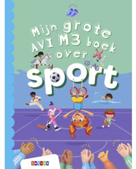 Zwijsen Uitgeverij Mijn Grote Avi M3 Boek Over Sport - Grote Avi-Boeken
