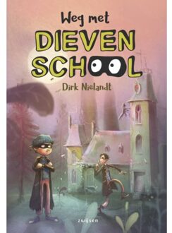 Zwijsen Uitgeverij Weg Met Dievenschool - Dievenschool - Dirk Nielandt