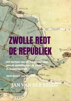 Zwolle Redt De Republiek - Jan Van Der Steeg Jan van der St