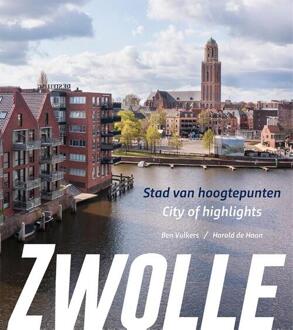 Zwolle, Stad Van Hoogtepunten/City Of Highlights - Harold de Haan