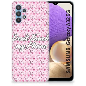 B2Ctelecom Back Cover Siliconen Hoesje Samsung Galaxy A32 5G Hoesje met Tekst Flowers Pink Don't Touch My Phone