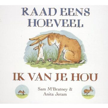 Boeken Raad eens hoeveel ik van je hou - Boek Sam McBratney (9047700139)