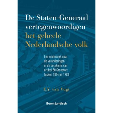 Boom Uitgevers Den Haag De Staten-Generaal vertegenwoordigen het geheele Nederlandsche volk - E.Y. van Vugt - ebook