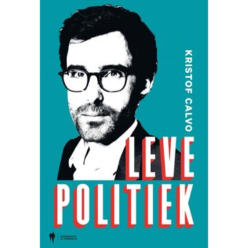 Borgerhoff & Lamberigts Leve Politiek - eBook Kristof Calvo (9089318968)