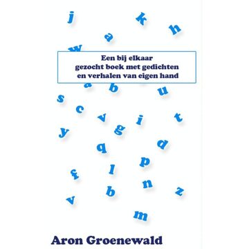 Brave New Books Een bij elkaar gezocht boek met gedichten en verhalen van eigen hand - eBook Aron Groenewald (940211405X)