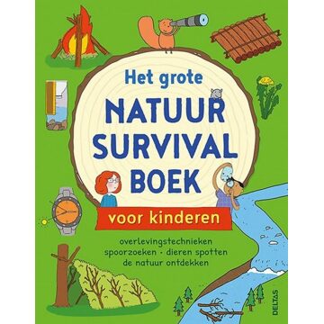 Deltas Het Grote Natuur Survivalboek Voor Kinderen