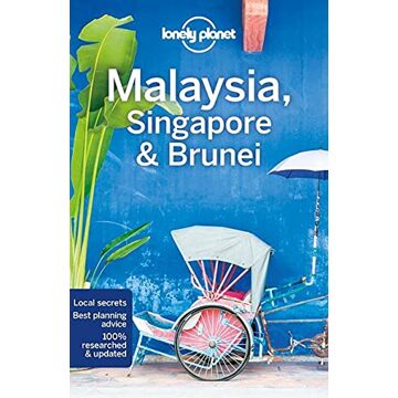 Lonely Planet Lonely Planet: Malaysia, Singapore & Brunei (15th Ed)