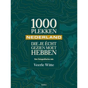 Terra - Lannoo, Uitgeverij 1000 plekken in Nederland die je echt gezien moet hebben. - (ISBN:9789089899316)