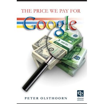 The price we pay for Google - eBook Peter Olsthoorn (9059725824)