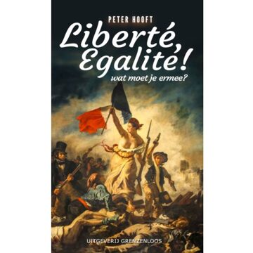 Vandorp Uitgevers Liberté, Egalité! - Peter Hooft