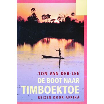 Vrije Uitgevers, De De boot naar Timboektoe - Boek Ton van der Lee (908548264X)