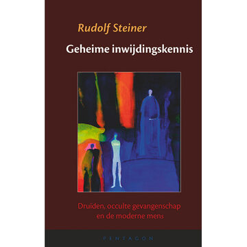 Vrije Uitgevers, De Geheime Inwijdingskennis - Rudolf Steiner