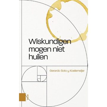 Wiskundigen mogen niet huilen - eBook Gerardo Soto y Koelemijer (9048527791)